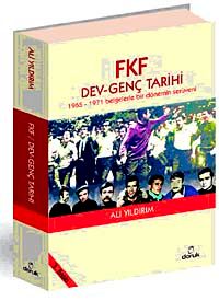 FKF Dev-Genç Tarihi & 1965-1971 Belgelerle Bir Dönemin Serüveni