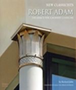 Robert Adam & The Search for a Modern Classicism