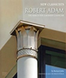 Robert Adam & The Search for a Modern Classicism