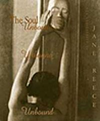 The Soul Unbound & The Photographs of Jane Reece