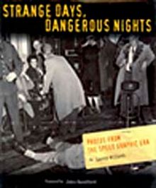 Strange Days,Dangerous Nights & Photos from the Speed Graphic Era