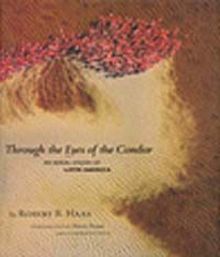 Through the Eyes of the Condor & An Aerial Vision of Latin America