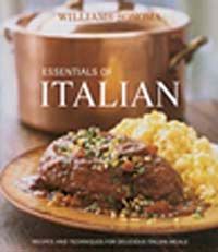 Essentials of Italian & Recipes and Techniques for Delicious Italian Meals / Williams-Sonoma