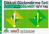 Dikkati G&uuml;&ccedil;lendirme Seti DGS MIXT (10-11 Yaş)