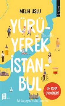 Yürüyerek İstanbul & 34 Rota 340 Öneri - Melih Uslu