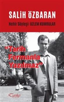 Salih Özbaran & Tarih Fermanla Yazılmaz