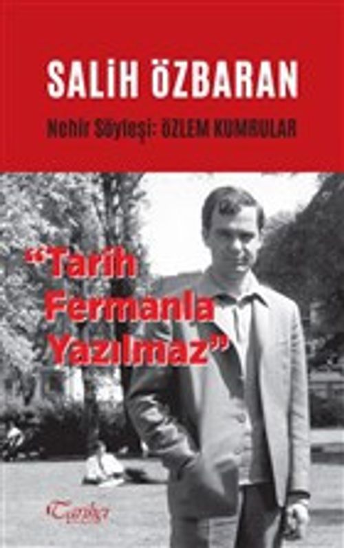 Salih Özbaran & Tarih Fermanla Yazılmaz
