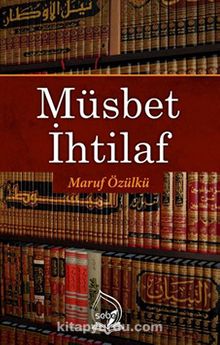 Müsbet İhtilaf - Maruf Özülkü