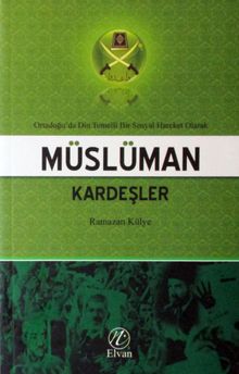 Ortadoğu'da Din Temelli Bir Sosyal Hareket Olarak Müslüman Kardeşler