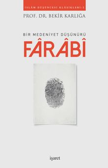 Bir Medeniyet Düşünürü Farabi