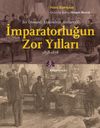 İmparatorluğun Zor Yılları & Bir Osmanlı Hekiminin Anılarıyla, 1858-1878