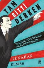 Tam Bitti Derken & Tarihe Yön Veren Geri Dönüşler