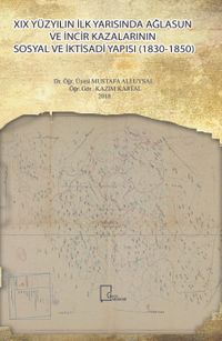 XIX Yüzyılın İlk Yarısında Ağlasun ve İncir Kazalarının Sosyal ve İktisadi Yapısı (1830-1850)