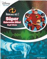 Disney İnanılmaz Aile - Süper Kahraman - Keşif Kitabı