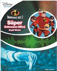 Disney İnanılmaz Aile - Süper Kahraman - Keşif Kitabı