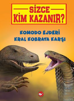 Sizce Kim Kazanır? / Komodo Ejderi   Kral Kobraya Karşı
