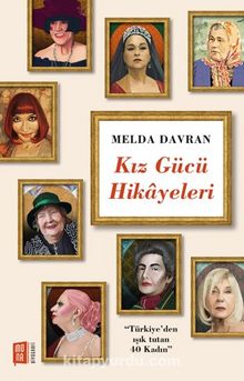 Kız Gücü Hikayeleri - Melda Davran