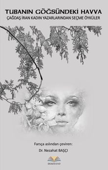 Tubanın Göğsündeki Havva & Çağdaş İran Kadın Yazarlarından Seçme Öyküler