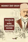 Özgürlük ve Barış Şiirlerinin Sultanı Mehmet Akif Ersoy