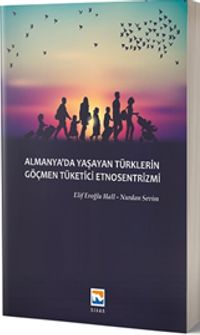 Almanya'da Yaşayan Türklerin Göçmen Tüketici Etnosentrizmi