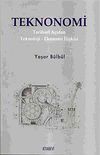 Teknonomi & Tarihsel A&ccedil;ıdan Teknoloji-Ekonomi İlişkisi