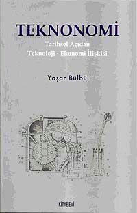 Teknonomi & Tarihsel Açıdan Teknoloji-Ekonomi İlişkisi
