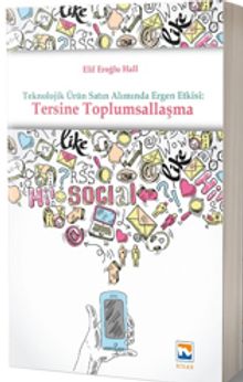Teknolojik Ürün Satın Alımında Ergen Etkisi : Tersine Toplumsallaşma