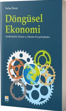 Döngüsel Ekonomi & Sürdürülebilir Üretim ve Tüketim Perspektifinden