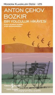 Bozkır & Bir Yolculuk Hikayesi - Anton Çehov