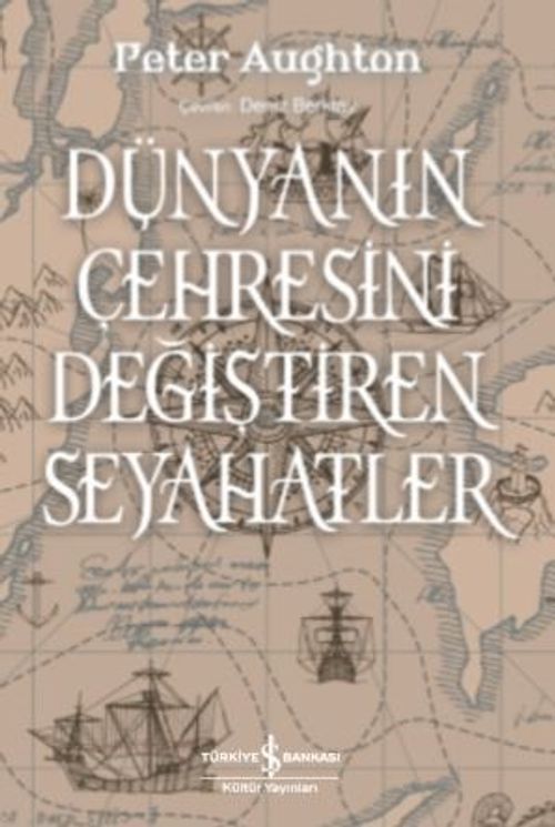 Dünyanın Çehresini Değiştiren Seyahatler