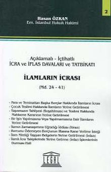Açıklamalı İçtihatlı İcra Ve İflas Davaları Ve Tatbikatı, İlamların İcrası