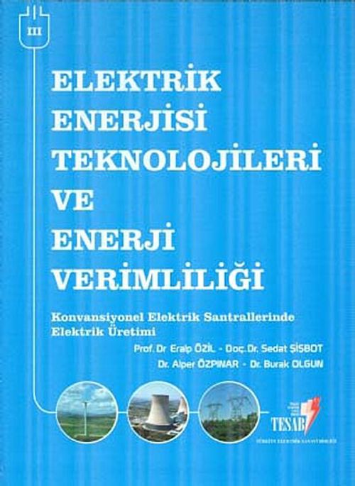 Elektrik Enerjisi Teknolojileri ve Enerji Verimliliği -3 & Konvansiyonel Elektrik Santrallerinde Elektrik Üretimi