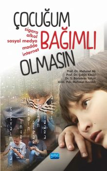 Çocuğum Bağımlı Olmasın