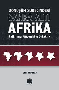 Dönüşüm Sürecindeki Sahra Altı Afrika & Kalkınma, Güvenlik ve Ortaklık