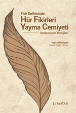 Fikir Tarihimizde Hür Fikirleri Yayma Cemiyeti Sempozyum Tebliğleri