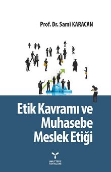 Etik Kavramı ve Muhasebe Meslek Etiği
