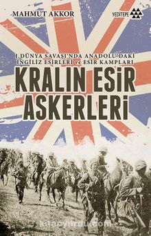 Kralın Esir Askerleri - Mahmut Akkor