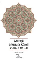 Maraşlı Mustafa Kamil Güfte-i Kamil