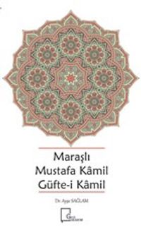 Maraşlı Mustafa Kamil Güfte-i Kamil