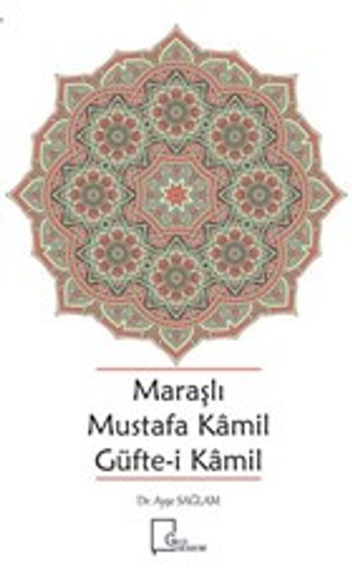 Maraşlı Mustafa Kamil Güfte-i Kamil