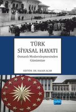 Türk Siyasal Hayatı & Osmanlı Modernleşmesinden Günümüze