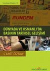 D&uuml;nyada ve Osmanlı'da Basının Tarihsel Gelişimi