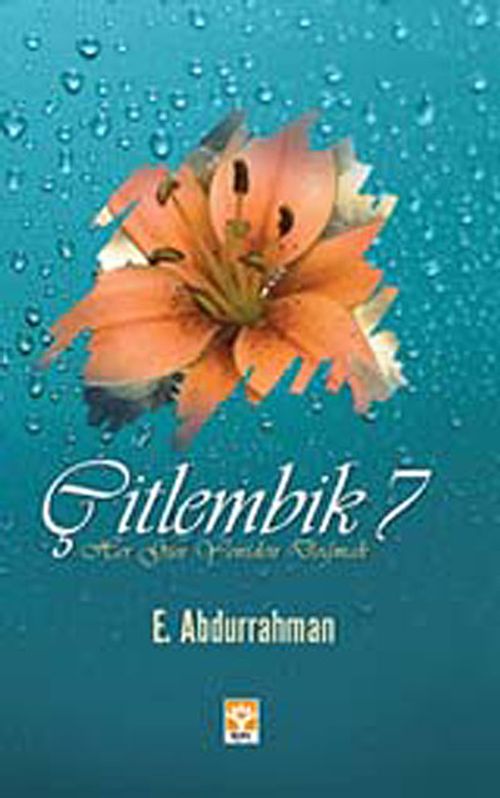 Çitlembik -7 / Her Gün Yeniden Doğmak