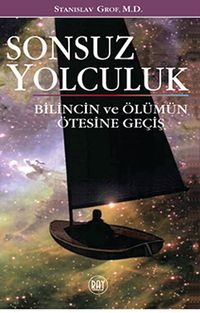 Sonsuz Yolculuk & Bilincin ve Ölümün Ötesine Geçiş