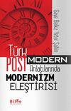 T&uuml;rk Postmodern Anlatılarında Modernizm Eleştirisi