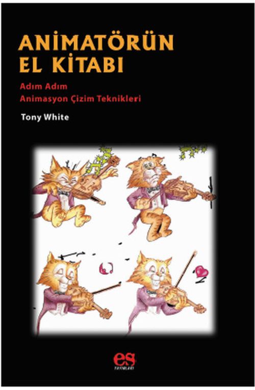 Animatörün El Kitabı & Adım Adım Animasyon Çözüm Teknikleri