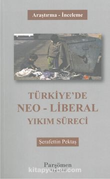 Türkiye'de Neo-Liberal Yıkım Süreci