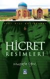 Hicret Resimleri (Yurt Dışı Hatıraları -6)