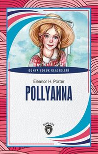Pollyanna Dünya Çocuk Klasikleri (7-12 Yaş)