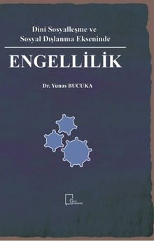 Dini Sosyalleşme ve Sosyal Dışlanma Ekseninde Engellilik